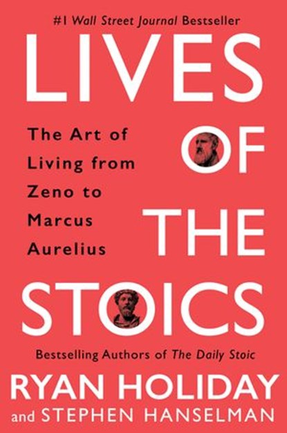 Lives of the Stoics, Ryan Holiday ; Stephen Hanselman - Ebook - 9780525541882