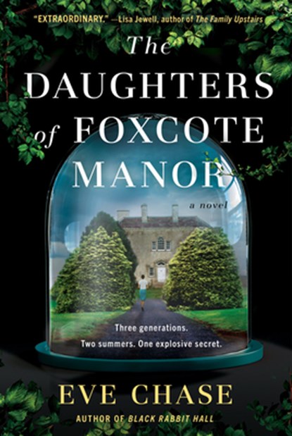 DAUGHTERS OF FOXCOTE MANOR, Eve Chase - Paperback - 9780525542391