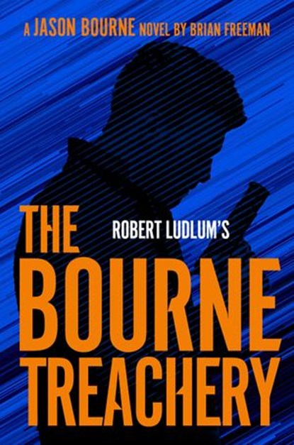 Robert Ludlum's The Bourne Treachery, Brian Freeman - Ebook - 9780525542674