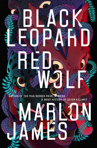 Dark star trilogy Black leopard, red wolf, marlon james - Paperback - 9780525542773