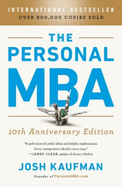 The Personal MBA 10th Anniversary Edition, Josh Kaufman - Paperback - 9780525543022