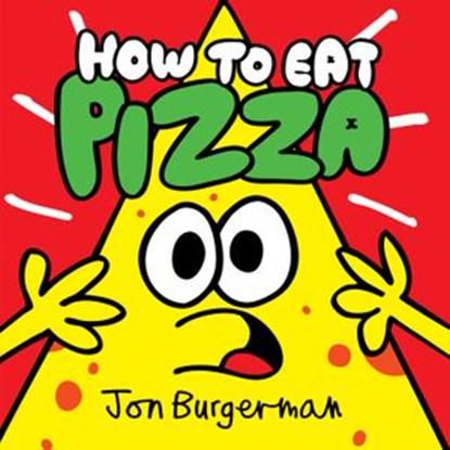 How to Eat Pizza, Jon Burgerman - Ebook - 9780525553106