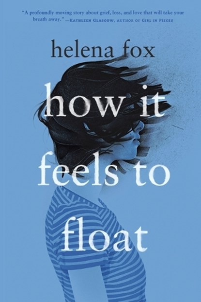 How It Feels to Float, Helena Fox - Paperback - 9780525554363
