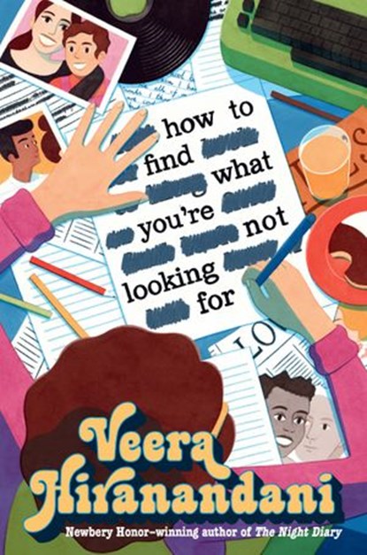 How to Find What You're Not Looking For, Veera Hiranandani - Ebook - 9780525555049