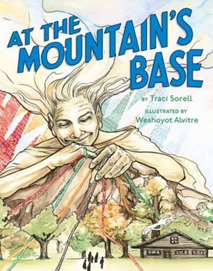 At the Mountain's Base, Traci Sorell - Ebook - 9780525555124