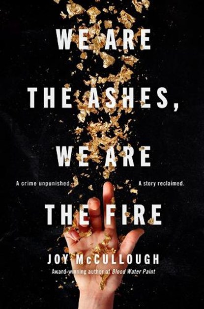 We Are the Ashes, We Are the Fire, MCCULLOUGH,  Joy - Paperback - 9780525556060