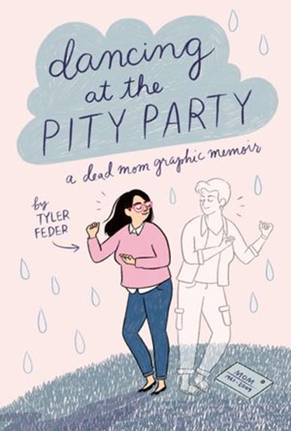 Dancing at the Pity Party, Tyler Feder - Ebook - 9780525556350
