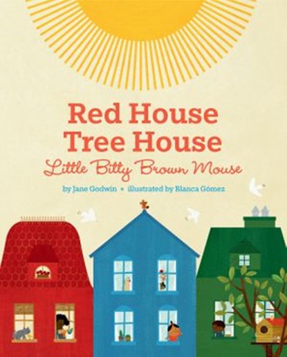 Red House, Tree House, Little Bitty Brown Mouse, Jane Godwin - Ebook - 9780525556459