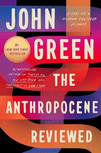 ANTHROPOCENE REVIEWED, John Green - Gebonden - 9780525556534
