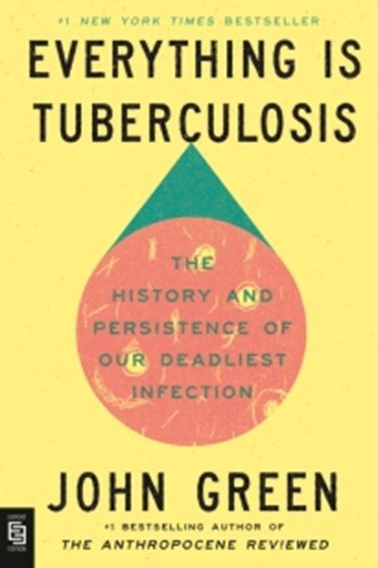 Everything is tuberculosis, john green - Paperback - 9780525556589