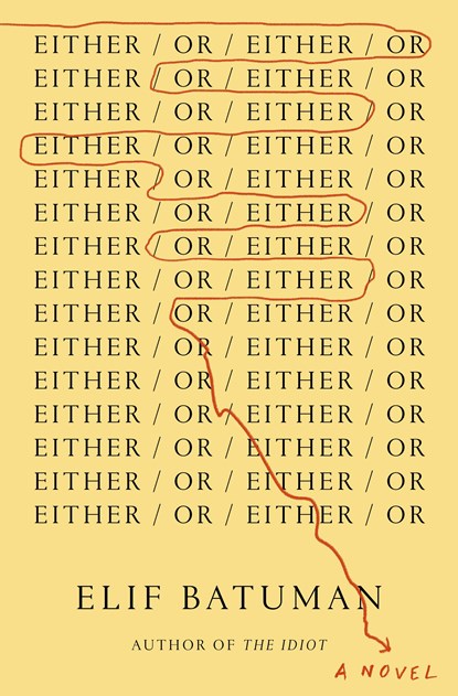 EITHER/OR, Elif Batuman - Gebonden - 9780525557593