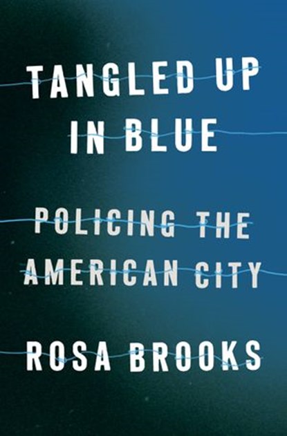 Tangled Up in Blue, Rosa Brooks - Ebook - 9780525557869