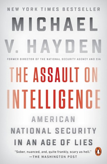 The Assault on Intelligence, Michael V. Hayden - Paperback - 9780525558606