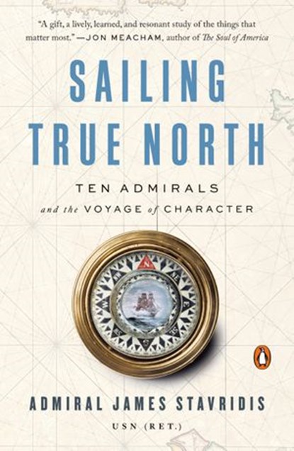 Sailing True North, Admiral James Stavridis USN - Ebook - 9780525559948