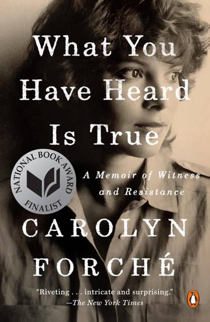 What You Have Heard Is True, Carolyn Forche - Paperback - 9780525560395