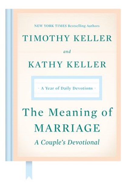 The Meaning of Marriage: A Couple's Devotional, Timothy Keller ; Kathy Keller - Ebook - 9780525560784
