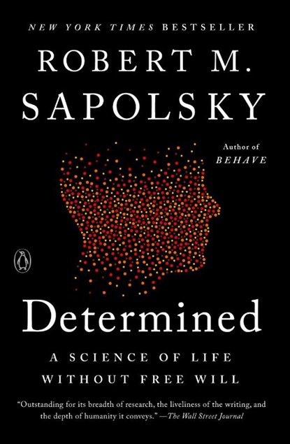 Determined, Robert M. Sapolsky - Paperback - 9780525560999