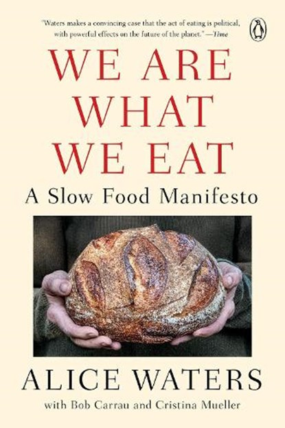 We Are What We Eat, Alice Waters - Paperback - 9780525561552