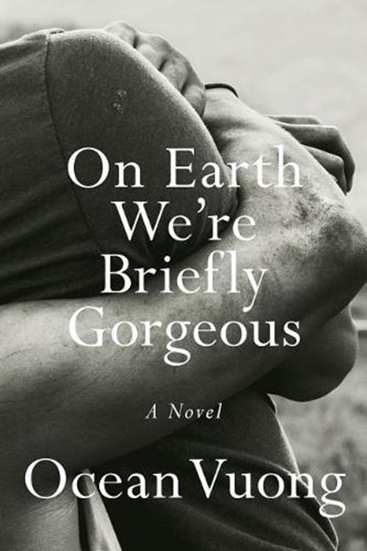 On Earth We're Briefly Gorgeous, Ocean Vuong - Gebonden Gebonden - 9780525562023