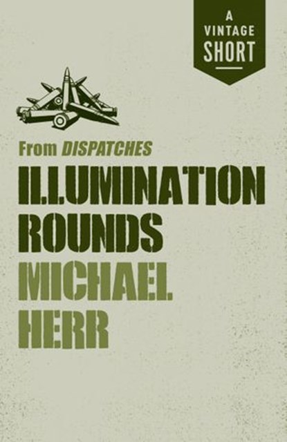 Illumination Rounds, Michael Herr - Ebook - 9780525562375