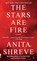The Stars Are Fire, Anita Shreve - Paperback - 9780525563105