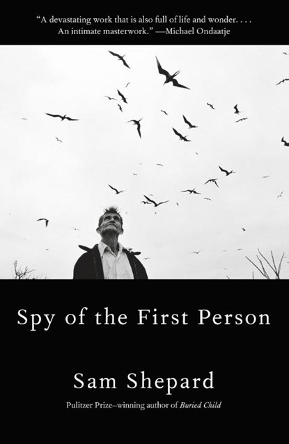 Spy Of The First Person, Sam Shepard - Paperback - 9780525563365