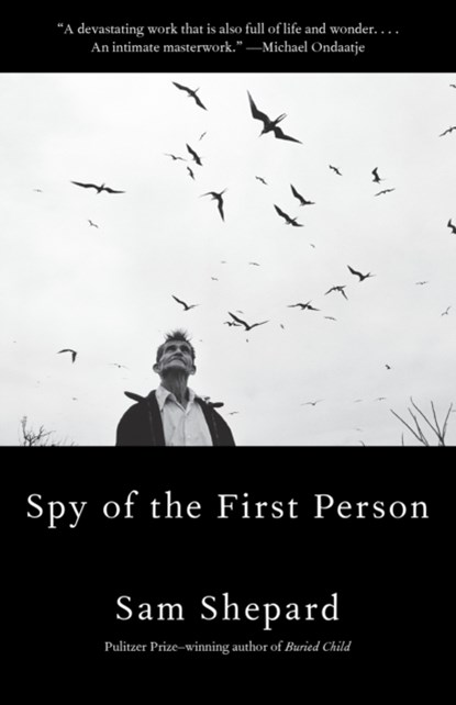 Spy Of The First Person, Sam Shepard - Paperback - 9780525563365