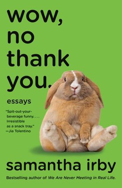 Wow, No Thank You., Samantha Irby - Ebook - 9780525563495