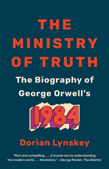 MINISTRY OF TRUTH, Dorian Lynskey - Paperback - 9780525563723