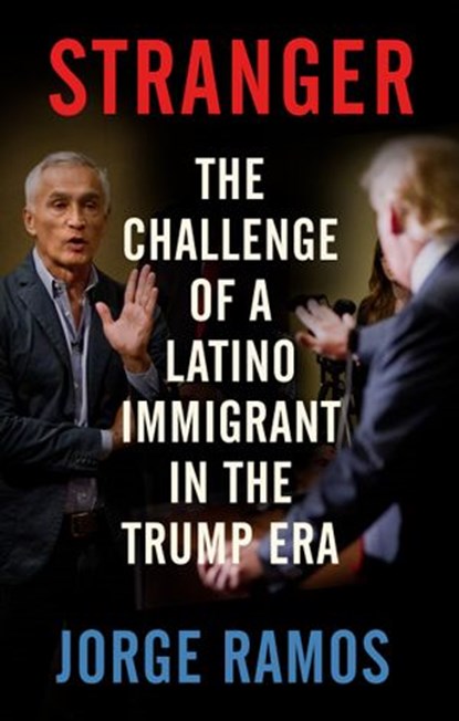 Stranger, Jorge Ramos - Ebook - 9780525563808