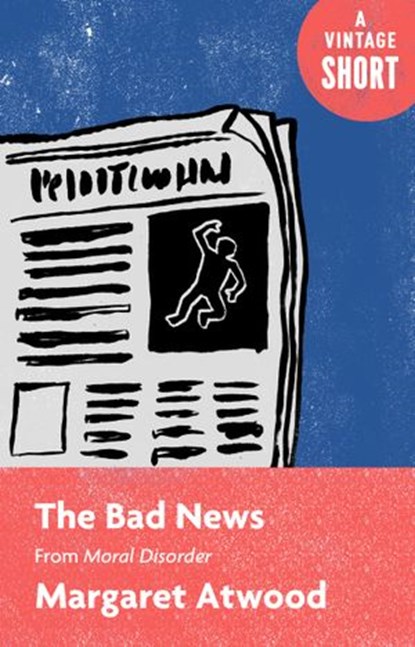 The Bad News, Margaret Atwood - Ebook - 9780525566403