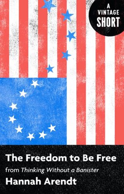The Freedom to Be Free, Hannah Arendt - Ebook - 9780525566595