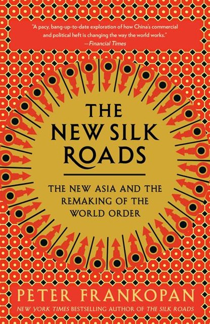 Frankopan, P: New Silk Roads, Peter Frankopan - Paperback - 9780525566700