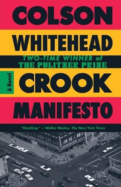 Crook Manifesto, Colson Whitehead - Paperback - 9780525567288