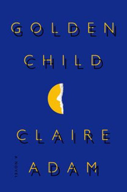 Golden Child, Claire Adam - Gebonden - 9780525572992