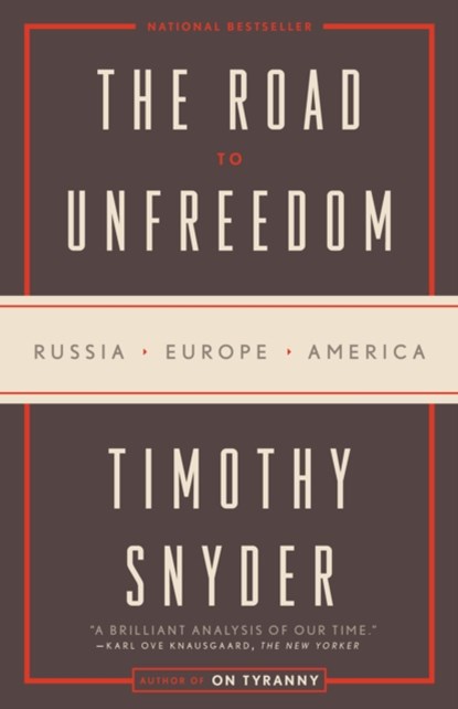 Road to Unfreedom, Timothy Snyder - Paperback - 9780525574477