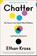 Chatter, Ethan Kross - Gebonden - 9780525575238