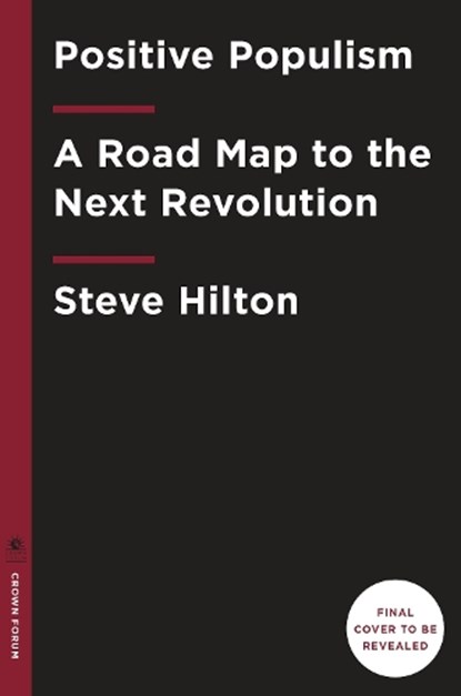 Positive Populism, Steve Hilton - Gebonden - 9780525575580