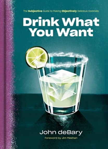 Drink What You Want, John deBary - Ebook - 9780525575788