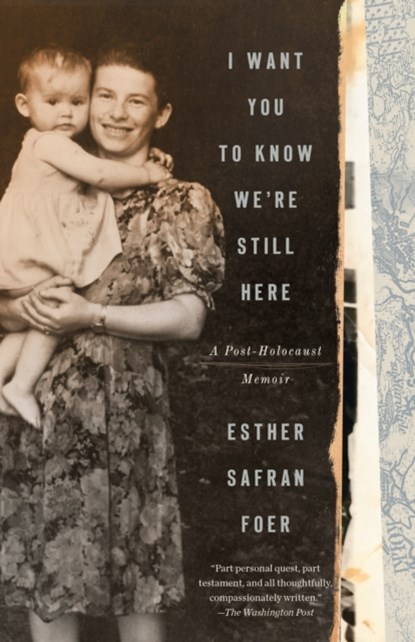 I Want You to Know We're Still Here, Esther Safran Foer - Paperback - 9780525575993
