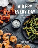Air Fry Every Day - Ben Mims - 9780525576099