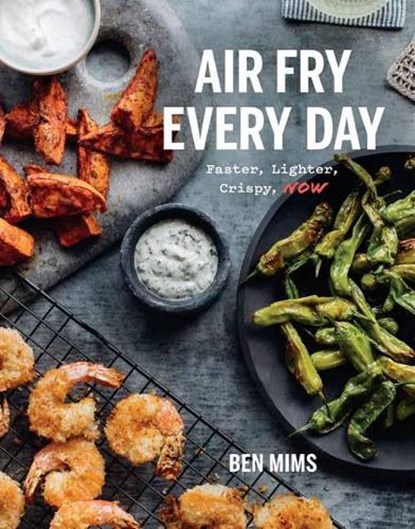 Air Fry Every Day, Ben Mims - Gebonden Gebonden - 9780525576099