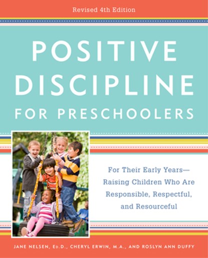 Positive Discipline for Preschoolers, JANE ED.D. NELSEN ; CHERYL ERWIN,  M.A. - Paperback - 9780525576419