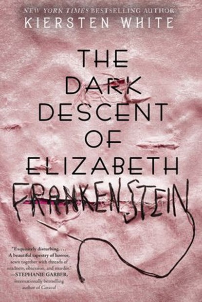 The Dark Descent of Elizabeth Frankenstein, Kiersten White - Ebook - 9780525577959