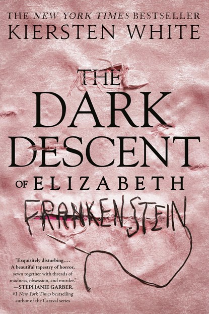 The Dark Descent of Elizabeth Frankenstein, Kiersten White - Paperback - 9780525577966