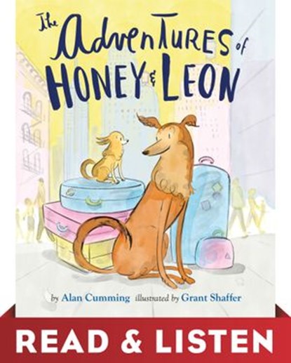 The Adventures of Honey & Leon:Read & Listen Edition, Alan Cumming - Ebook - 9780525580157