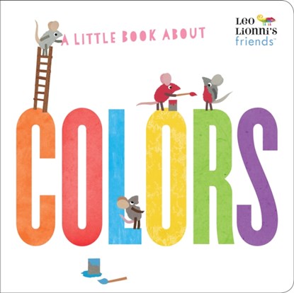 A Little Book About Colors, Leo Lionni - Gebonden - 9780525582298