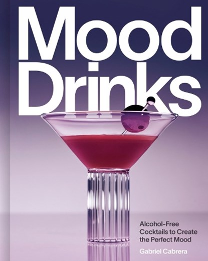 Mood Drinks, Gabriel Cabrera - Gebonden - 9780525611271