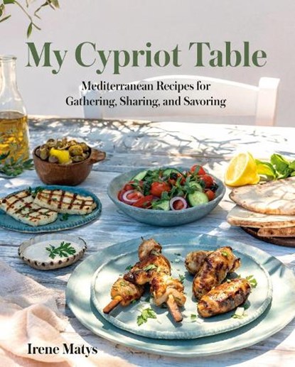 My Cypriot Table, Irene Matys - Gebonden - 9780525612667