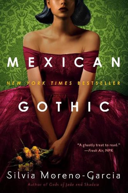 Mexican Gothic, Silvia Moreno-Garcia - Paperback - 9780525620808